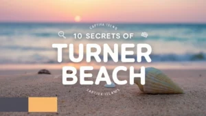 10 Secrets of Turner Beach Captiva Island